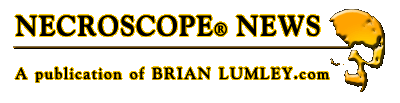 Necroscope News - The Official Brian Lumley Newsletter